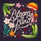 Hand lettering bloom and grow spring illustration. Blooming flowers, mushrooms, lady bug and drawn letters in vibrant colors.