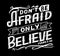 Hand lettering Don t be afraid, only believe