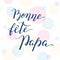 Hand lettering Father`s Day on colorful background in French: Bonne fete Papa