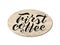 Hand lettering First coffee on wood plaque