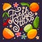 Hand lettering fresh start spring illustration. Citrus fruit, flowers and drawn letters. Colorful illustration