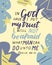 Hand lettering In God have I put my trust I will not be afraid, what man can do unto me.