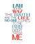 Hand lettering I am the way, truth and life, made in in shape of a cross .