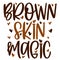 Hand lettering quote Brown skin magic for African American woman tee shirt. Vector calligraphy illustration with hearts