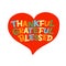 Hand lettering Thankful, grateful, blessed made on heart
