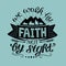 Hand lettering We walk by faith, not by sight