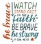 Hand lettering Watch, stand fast in the faith, be brave, strong