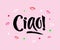 Hand lettering of the word CIAO on pink background with decorated elements