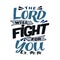 Hand lettering wth Bible verse The Lord will fight for you