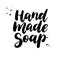 Hand Made Soap. Vector lettering. Calligraphy label for organic