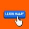 Hand Mouse Cursor Clicks the Learn Malay Button. Pointer Push Pr