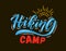 Hand sketched hiking camp lettering typography. Concept for hiking camp, camping, night fishing camp, summer camp. Camping