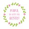 Hand sketched Mama du bist die Beste German quote. Translated Mom you are the best. Mothers day lettering for postcard