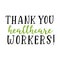 Hand sketched THANK YOU HEALTHCARE WORKERS quote as logo. Lettering for banner, flyer, ad, newsletter