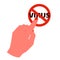 Hand touching, pressing or pointing a stop sign button with inscription virus with index finger.