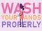 Hand washing with soap coronavirus illustration. Lettering Wash Your Hands Properly. Concept poster design. Simple cute character