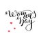 Hand Women`s Day lettering with hearts. International Women`s Day