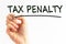 Hand writing inscription tax penalty with marker, concept, stock image