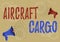 Hand writing sign Aircraft Cargo. Concept meaning Freight Carrier Airmail Transport goods through airplane Pair Of