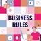 Hand writing sign Business Rules. Business overview a specific directive that constrains or defines a business