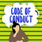 Hand writing sign code of conduct. Concept meaning ethics rules moral codes ethical principles values respect