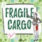 Hand writing sign Fragile Cargo. Internet Concept Breakable Handle with Care Bubble Wrap Glass Hazardous Goods