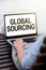 Hand writing sign Global Sourcing. Business approach practice of seeking goods and services beyond one s is borders