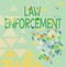 Hand writing sign Law Enforcement. Business approach activity of making certain that the laws of an area are obey