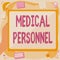 Hand writing sign Medical Personnel. Internet Concept trusted healthcare service provider allowed to treat illness