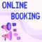 Hand writing sign Online Booking. Internet Concept allows consumers to reserve for activity through the website