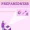 Hand writing sign Preparedness. Conceptual photo quality or state of being prepared in case of unexpected events Lady