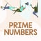 Hand writing sign Prime Numbers. Concept meaning a positive integer containing factors of one and itself People Drawing
