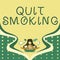 Hand writing sign Quit Smoking. Business approach Discontinuing or stopping the use of tobacco addiction