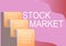 Hand writing sign Stock Market. Business overview Particular market where stocks and bonds are traded or exhange File