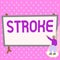 Hand writing sign Stroke. Business approach Patients losing consciousness due to poor blood flow medical Colorful Design