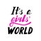 Hand written lettering It`s a girls world