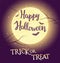 Hand written lettering with text Happy Halloween trick or treat.