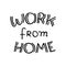 Hand-written phrase Work from home. New normal after coronavirus. Lockdown is over. Hand drawn lettering text for sticker or