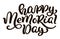 Hand written Vector calligraphy lettering text happy memorial day for design. Typography poster. Usable as background