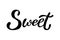 Hand written word - Sweet, typography lettering poster. Sticker template. For packaging design, scrapbooking