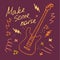 Hand writting inscription Make some noise. Hand drawn guitar icon. Vector