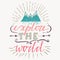Handdrawn poster with lettering Explore the world and sketch mountains. Motivational travel poster. Travel label. Travel