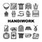 Handiwork Craft Hobby Occupation Icons Set Vector