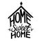 Handmade lettering quote `Home Sweet Home` for typography poster.
