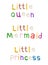 Handmade modeling clay words. Little queen, mermaid, princess.