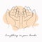 Hands holding brush strokes vector illustration with motivation quote Everything in your hands.