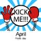 Hands On Spring Kick Me Fool Day April Holiday