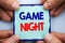 Handwriting Announcement text showing Game Night. Business photo showcasing Entertainment Fun Play Time Event For Gaming written o