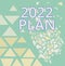 Handwriting text 2022 Plan. Business showcase Challenging Ideas Goals for New Year Motivation to Start Colorful