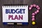 Handwriting text Budget Plan. Concept meaning Accounting Strategy Budgeting Financial Revenue Economics written on Notebook Book o